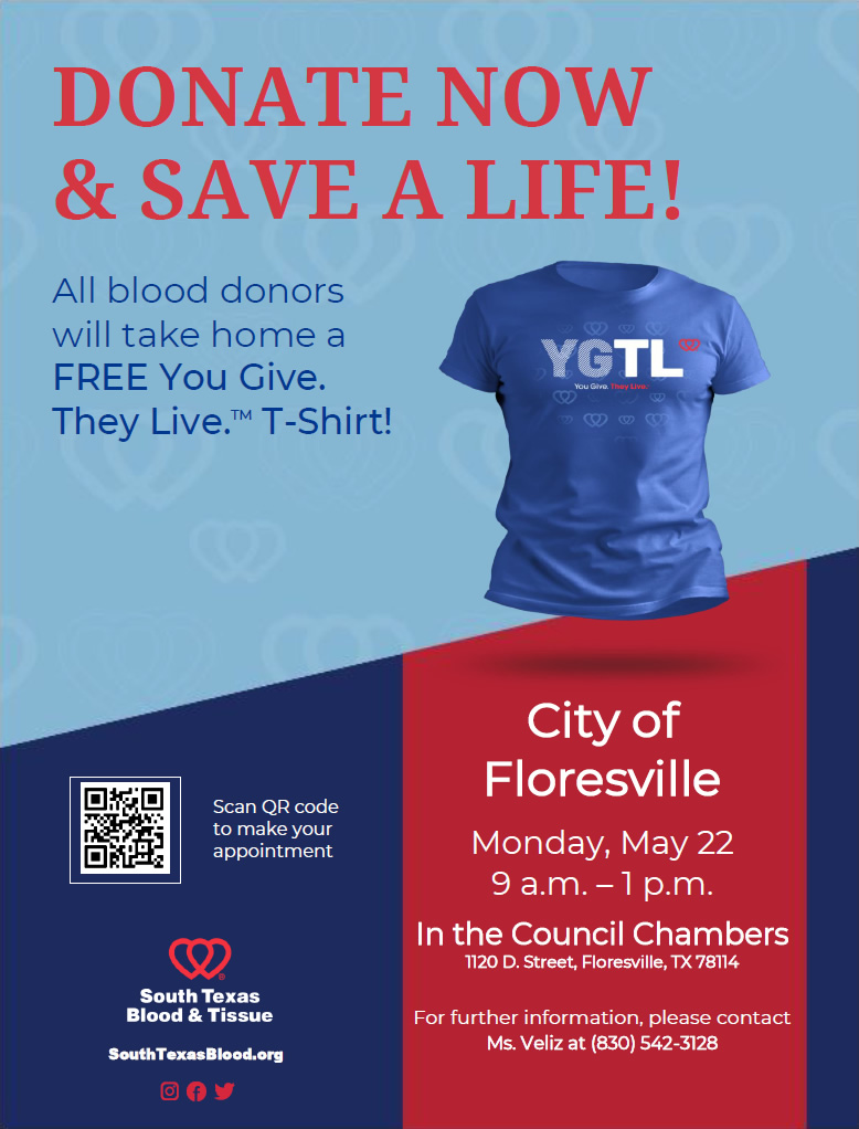 Donate blood at the May 22, 2023 City of Floresville blood drive! To schedule your appointment, contact Ms. Veliz at (830) 542-3128. Sponsored by South Texas Blood & Tissue.