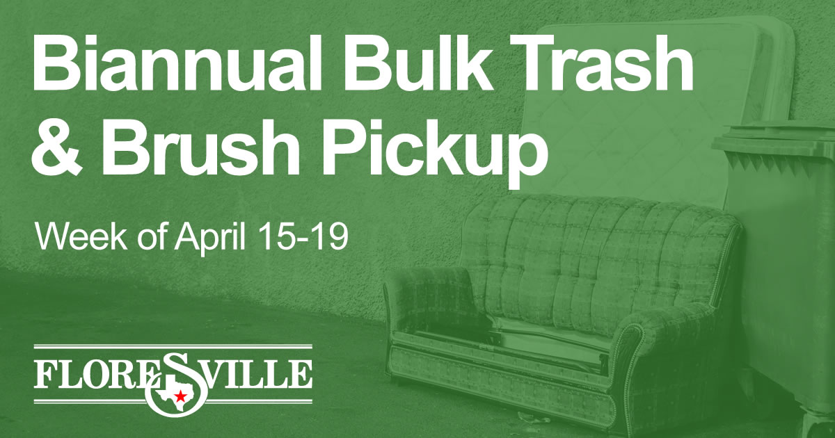 Biannual Bulk Trash & Brush PIckup, Floresville, Week of April 15-19, 2024