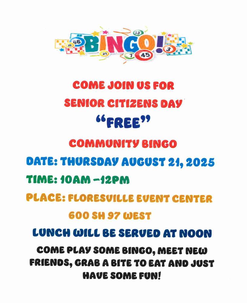 Come join us for senior citizens’ day: free community bingo! Thursday, August, 21, 2025 from 10 am to 12 noon, Floresville Event Center