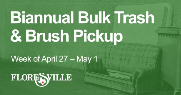 Biannual Bulk Trash & Brush Pickup, Week of April 27 - May 1, 2026, Floresville, Texas